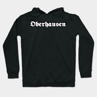 Oberhausen written with gothic font Hoodie
